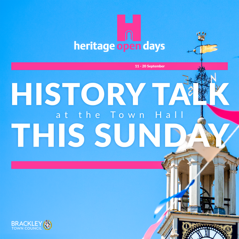 Photo of Brackley Town Hall with Heritage Open Days logo, and white text that reads 'HISTORY TALK at the Town Hall THIS SUNDAY'.