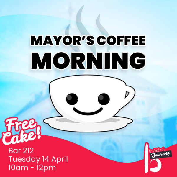 Title image for the Mayor's Coffee Morning at Bar 212, on Tuesday 14 April, from 10am to 12pm, no booking required.